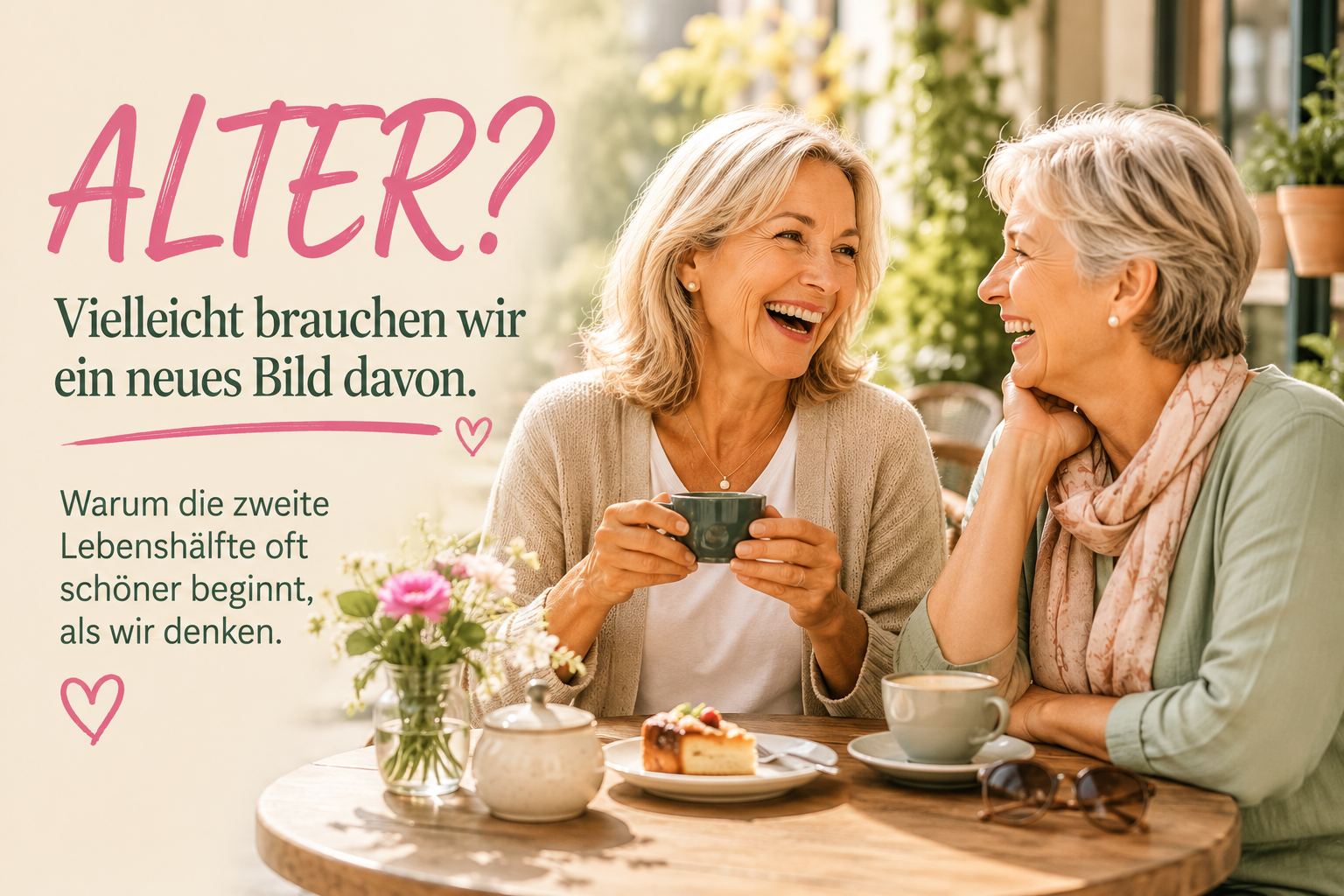 Was ist eigentlich Alter? Zwei Frauen lachen gemeinsam im Café
