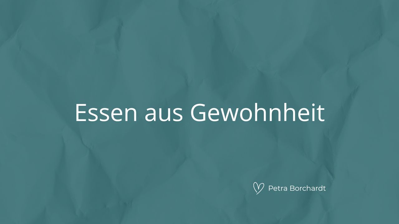 Essen aus Gewohnheit